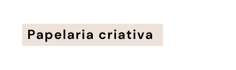 Papelaria criativa